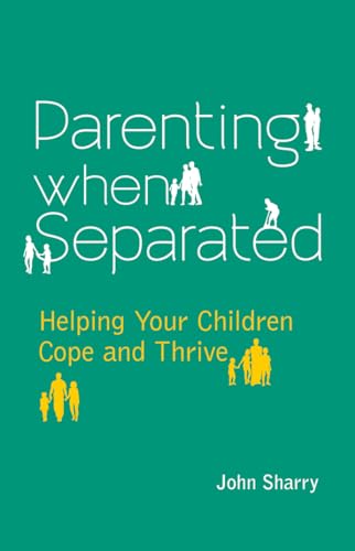 Beispielbild fr Parenting When Separated: Helping Your Children Cope and Thrive zum Verkauf von Books From California