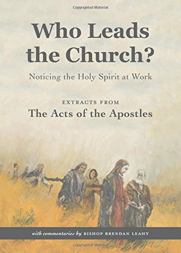 Beispielbild fr Who Leads the Church? Noticing the Holy Spirit at Work Extracts from The Acts of the Apostles zum Verkauf von Kennys Bookstore