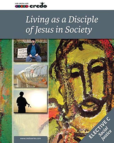 Stock image for Credo: (Elective Option C) Living as a Disciple of Jesus in Society, Student Text for sale by KuleliBooks