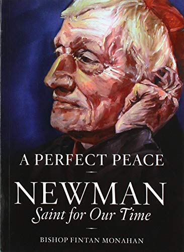 Stock image for A Perfect Peace Newman, Saint for Our Time for sale by WorldofBooks