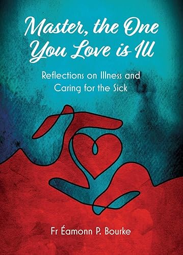 Stock image for Master, the One you Love is Ill: Reflections on Illness and Caring for the Sick for sale by WorldofBooks