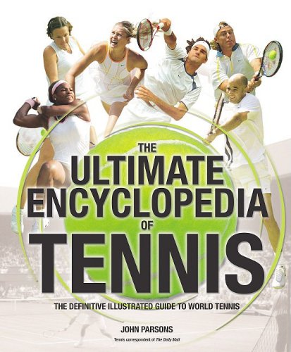 Stock image for The Ultimate Encyclopedia of Tennis : The Definitive Illustrated Guide to World Tennis for sale by Better World Books