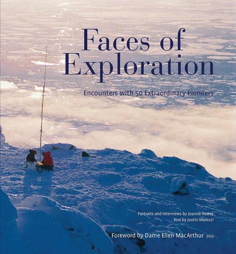 Imagen de archivo de Faces of Exploration: Encounters with 50 Extraordinary Pioneers Vestey, Joanna; Marozzi, Justin; MacArthur, Dame Ellen; Winser, Shane and Winser, Nigel a la venta por Aragon Books Canada