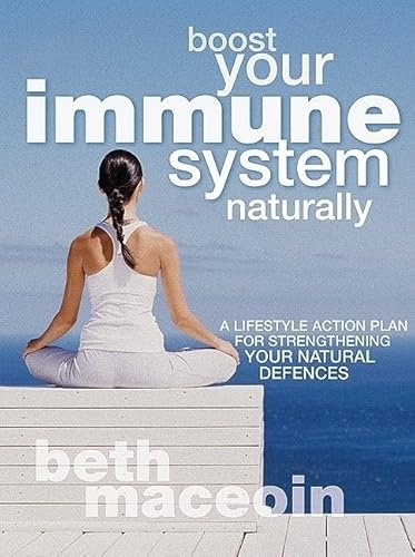 Stock image for Boost Your Immune System Naturally: A Lifestyle Action Plan for Strengthening Your Natural Defences for sale by Book Outpost