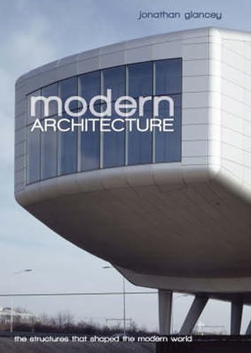 Beispielbild fr Modern Architecture: The Structures that Shaped the Modern World zum Verkauf von WorldofBooks