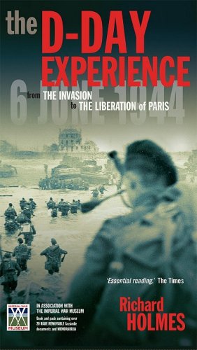 9781847320742: The D-Day Experience: From the Invasion to the Liberation of Paris