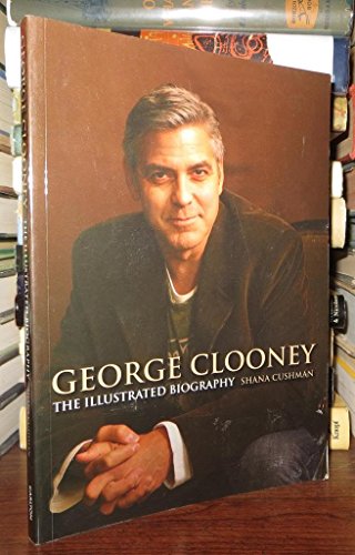 Stock image for George Clooney: The Illustrated Biography for sale by ThriftBooks-Atlanta