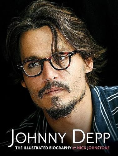 Imagen de archivo de Johnny Depp: The Illustrated Biography a la venta por Irish Booksellers
