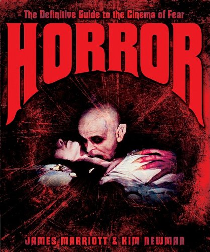 Horror: The Definitive Guide to the Cinema of Fear (9781847321688) by Marriott, James; Newman, Kim