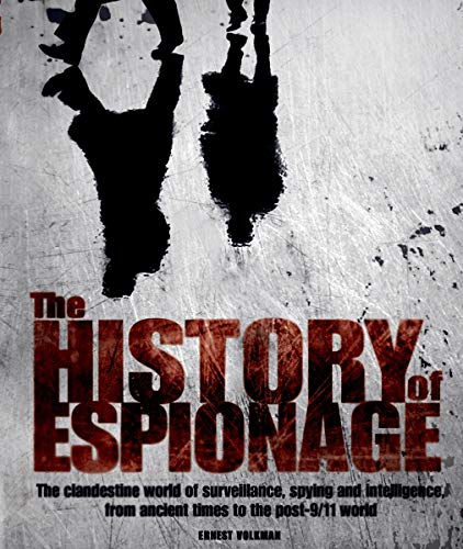 9781847321749: The History of Espionage: The Clandestine World of Surveillance, Spying and Intelligence, from Ancient Times to the Post-9/11 World