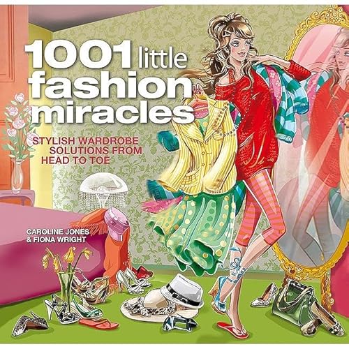 9781847322333: 1001 Little Fashion Miracles: Stylish Wardrobe Solutions From Head to Toe