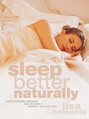9781847322425: Sleep Better Naturally: How to Banish Insomnia and Achieve a Perfect Night's Sleep
