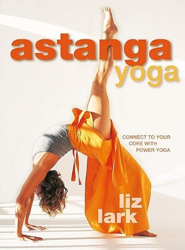 Beispielbild fr Astanga Yoga : Connect to Your Core with Power Yoga zum Verkauf von Better World Books