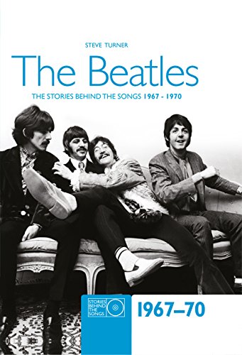 Stock image for The Beatles: The Stories Behind the Songs 1967-1970 for sale by ThriftBooks-Dallas