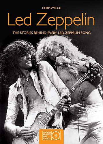 Beispielbild fr Led Zeppelin: The Stories Behind Every Led Zeppelin Song (Stories Behind the Songs) zum Verkauf von HPB-Diamond