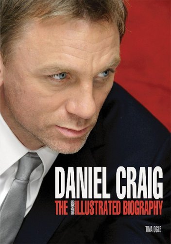 9781847323446: Daniel Craig: The Illustrated Biography