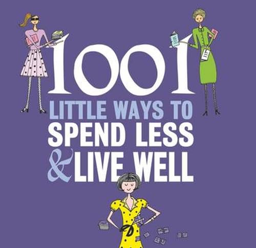 Beispielbild fr 1001 WAYS TO SPEND LESS AND LIVE WELL zum Verkauf von WorldofBooks