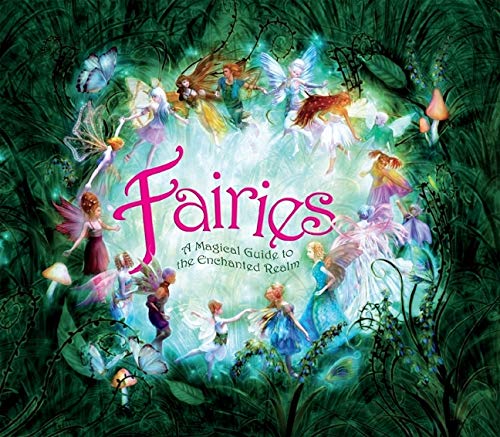 Imagen de archivo de Fairies: A Magical Guide to the Enchanted Realm a la venta por Wonder Book