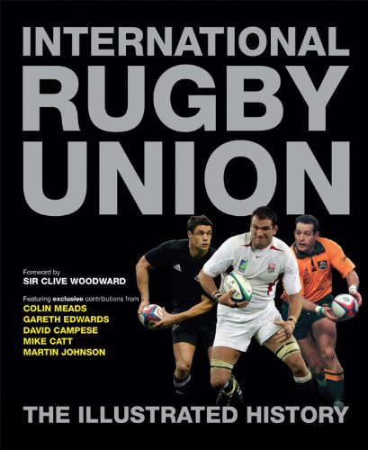 Imagen de archivo de International Rugby Union : The Illustrated History a la venta por Better World Books