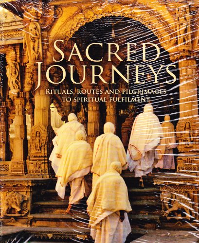 9781847324375: Sacred Journeys: Rituals, Routes and Pilgrimages to Spiritual Fulfillment