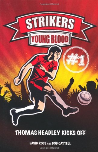 Stock image for Young Blood (Strikers): Thomas Headley Kicks Off: No. 1 for sale by WorldofBooks