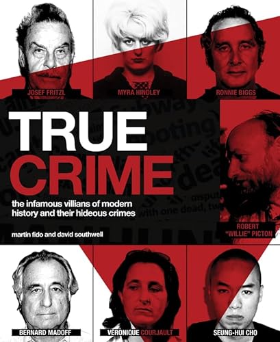 9781847325242: True Crime: The Infamous Villains and Their Crimes, From the Nineteenth Century to the Present Day