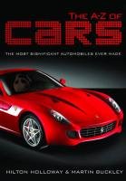 Stock image for The A - Z of Cars: The Greatest Automobiles Ever Made for sale by WorldofBooks