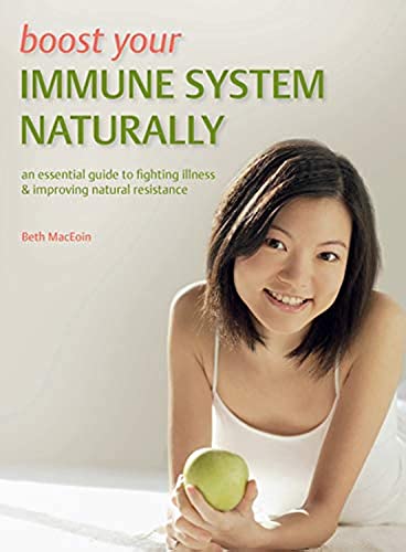 Stock image for Boost Your Immune System Naturally: An Essential Guide to Fighting Illness & Improving Natural Resistance for sale by HPB-Ruby