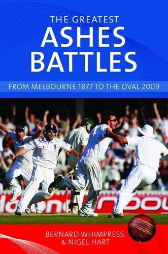 Imagen de archivo de The Greatest Ashes Battles: From Melbourne 1877 to the Oval 2009 a la venta por WYEMART LIMITED