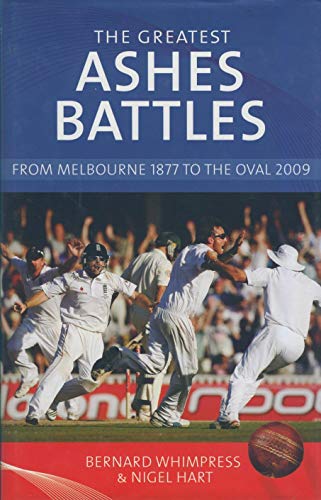 Stock image for The Greatest Ashes Battles: From Melbourne 1877 to the Oval 2009 for sale by WYEMART LIMITED