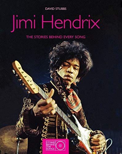 Stock image for Jimi Hendrix: The Stories Behind Every Song (Stories Behind the Songs) for sale by HPB-Emerald
