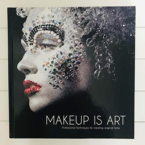 9781847326201: Makeup is Art: Professional Techniques for Creating Original Looks