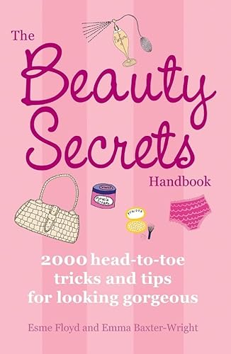 Stock image for The Beauty Secrets Handbook: 2000 Head-to-Toe Tricks and Tips for Looking Gorgeous for sale by SecondSale