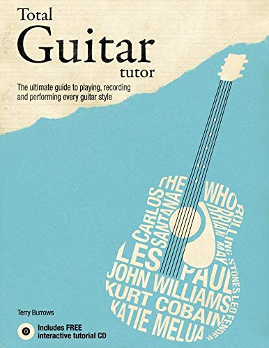 Imagen de archivo de Total Guitar Tutor: The Ultimate Guide to Playing, Recording and Performing Every Guitar Style a la venta por SecondSale