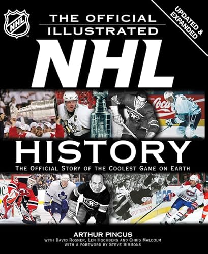 Stock image for The Official Illustrated NHL History: The Official Story of the Coolest Game on Earth for sale by Ergodebooks