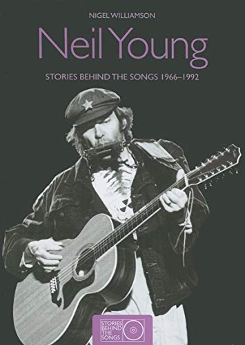 Beispielbild fr NEIL YOUNG, STORIES BEHIND THE SONGS 1966-1992 zum Verkauf von WONDERFUL BOOKS BY MAIL