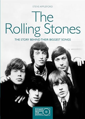 Beispielbild fr The Rolling Stones: The Stories Behind the Biggest Songs zum Verkauf von WorldofBooks