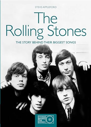 Stock image for The Rolling Stones. The Stories Behind the Biggest Songs for sale by Valley Books