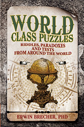 Beispielbild fr World Class Puzzles : Riddles, Paradoxes and Tests from Around the World zum Verkauf von Better World Books