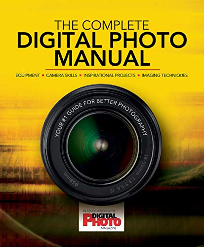 9781847327406: The Complete Digital Photo Manual: Your #1 Guide for Better Photography