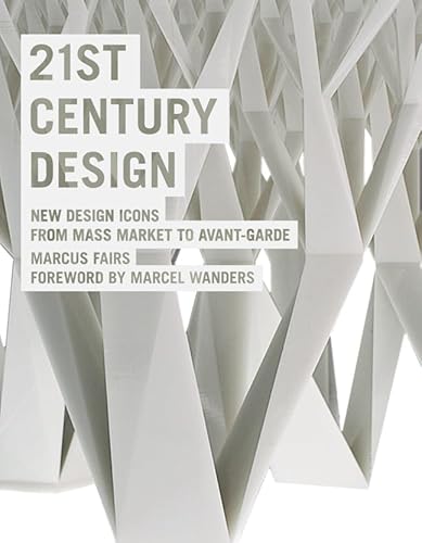 Imagen de archivo de 21st Century Design: New Design Icons, From Mass Market To Avant-Garde a la venta por THE CROSS Art + Books