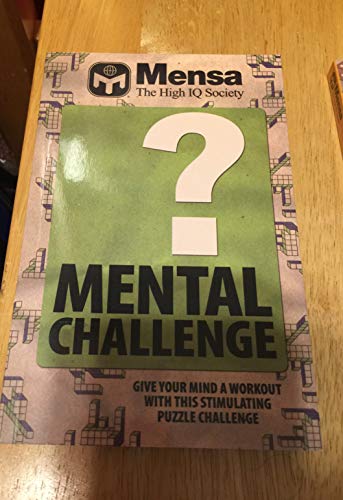 Imagen de archivo de Mensa Mental Challenge: Give Your Mind a Workout With This Stimulating Puzzle Ch a la venta por HPB Inc.