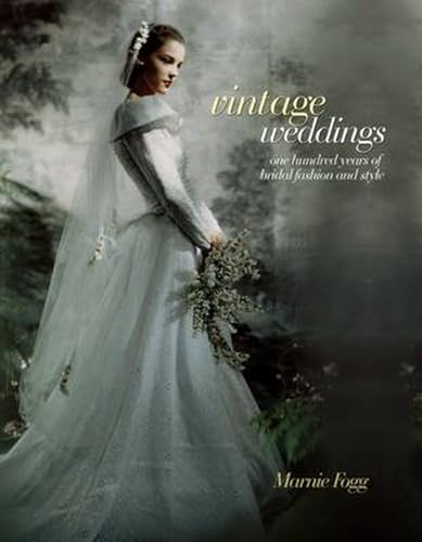 Beispielbild fr Vintage Weddings: One Hundred Years of Bridal Fashion and Style zum Verkauf von WorldofBooks