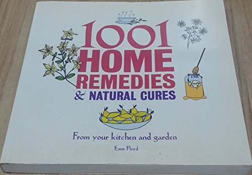 Stock image for 1001 Home Remedies & Natural Cures: From Your Kitchen and Garden for sale by WorldofBooks