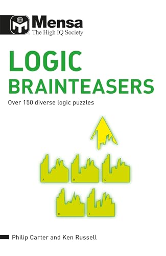 Beispielbild fr Mensa Logic Brainteasers: Over 150 Diverse Logic Puzzles zum Verkauf von AwesomeBooks