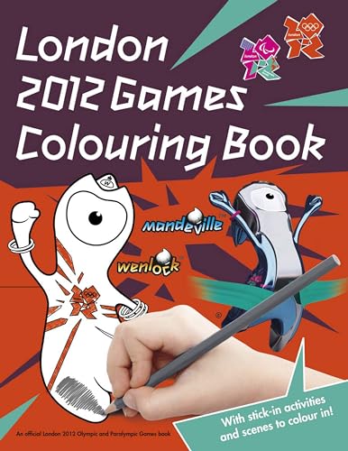 Stock image for London 2012 Sticker Colouring Book: An Official London 2012 Olympic Games: An Official London 2012 Olympic and Paralympic Games Book for sale by Pearlydewdrops