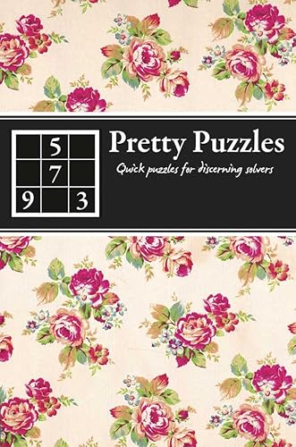 Beispielbild fr Pretty Puzzles: Quick Puzzles for Discerning Solvers zum Verkauf von WorldofBooks