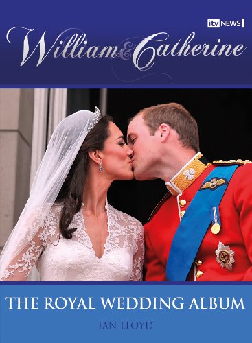 William & Catherine: The Royal Wedding Album (9781847329134) by Lloyd, Ian