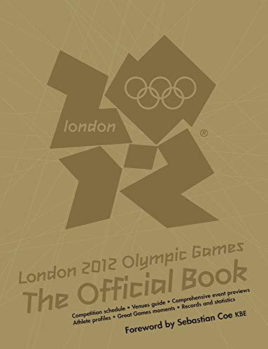 Stock image for London 2012 Olympic Games the Official Book for sale by Better World Books