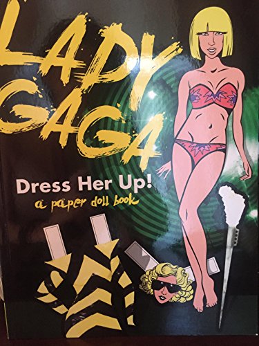 Imagen de archivo de Lady Gaga: Dress Her Up! A Paper Doll Book a la venta por Fact or Fiction